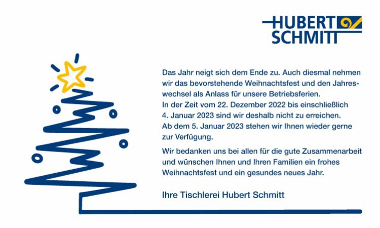 Frohe Weihnachten und ein gutes neues Jahr wünscht Ihnen die Tischlerei Hubert Schmitt GmbH